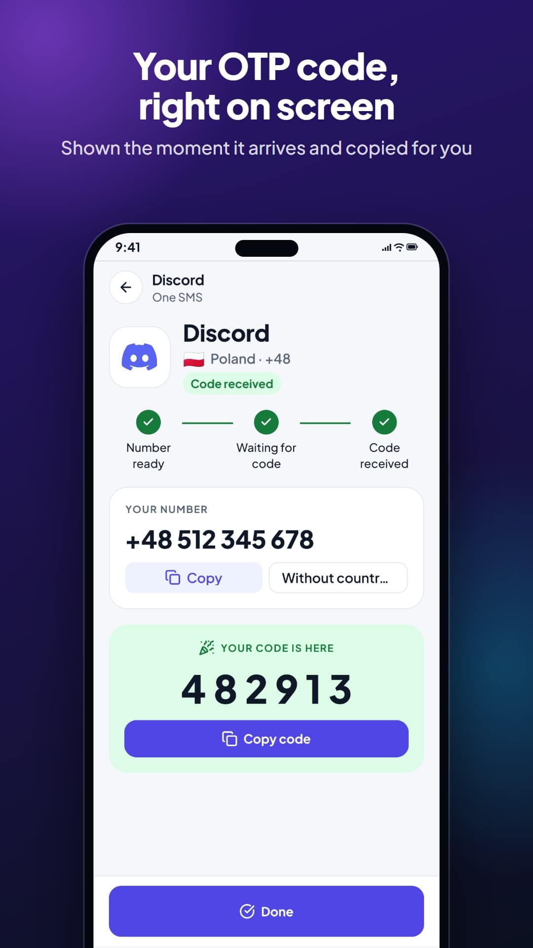 Your OTP code, right on screen. Shown the moment it arrives and copied for you